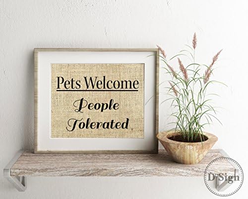 Burlap Pets Welcome People Tolerated Sign, Unframed 8x10 Pet Lover's Decor Gift, Burlap Home Decor