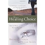 the healing choice how to move beyond betrayal