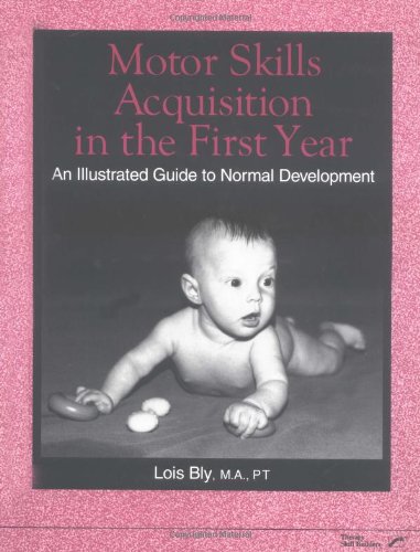 motor skills acquisition in the first year an illustrated guide to normal development