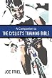 A Companion to the Cyclist's Training Bible