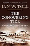 The Conquering Tide: War in the Pacific Islands, 1942-1944 (Pacific War Trilogy)