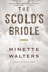 The Scold's Bridle: A Novel by Minette Walters