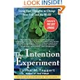 The Intention Experiment: Using Your Thoughts to Change Your Life and the World by Lynne McTaggart