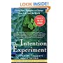 The Intention Experiment: Using Your Thoughts to Change Your Life and the World