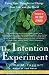 The Intention Experiment: Using Your Thoughts to Change Your Life and the World