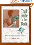 Trail Guide to the Body: How to Locate Muscles, Bones & More!