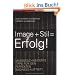 Image + Stil = Erfolg. Ma�geschneiderte Tipps f�r den perfekten Business-Auftritt
