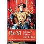 Ich war Kaiser von China. Vom Himmelssohn zum Neuen Menschen. Die Autobiographie des letzten chinesischen Kaisers