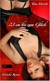 23 cm bis zum Gl�ck: Erotischer Roman - Tina Moretti