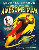 The astonishing secret of Awesome Man