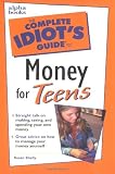 The Complete Idiot's Guide to Money for Teens