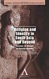 Religion and identity in South Asia and beyond : essays in honor of Patrick Olivelle