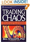 Trading Chaos: Applying Expert Techniques to Maximize Your Profits (A Marketplace Book)