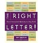 The Right Letter!:  How to Communicate Effectively in a Busy World
