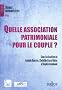 Quelle association patrimoniale pour le couple ?