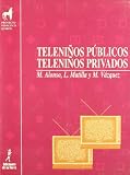 Teleniños públicos, teleniños privados