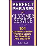 Perfect Phrases for Customer Service: Hundreds of Tools, Techniques, and Scripts for Handling Any Situation (Perfect Phrases) book cover