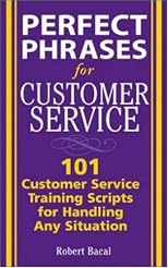 Perfect Phrases for Customer Service: Hundreds of Tools, Techniques, and Scripts for Handling Any Situation (Perfect Phrases)