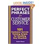 Perfect Phrases for Customer Service: Hundreds of Tools, Techniques, and Scripts for Handling Any Situation (Perfect Phrases Series)