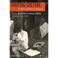 Writing Culture: The Poetics and Politics of Ethnography