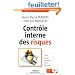 Contr�le interne des risques : Cibler-Evaluer-Organiser-Piloter-Ma�triser (1C�d�rom)
