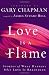 Books : Love Is A Flame: Stories of What Happens When Love Is Rekindled