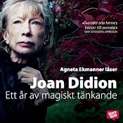 Ett år av magiskt tänkande [A Year of Magical Thinking] | [Joan Didion, Ulla Danielsson (translator)]