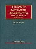Cases and Materials on The Law of Employment Discrimination, 7th Edition (Univsersity Casebook)