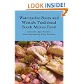 Watermelon Seeds And Wortels: Traditional South African Food