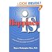 Happiness Is.: Unexpected Answers to Practical Questions in Curious Times