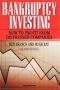 Bankruptcy Investing: How to Profit from Distressed Companies (2nd Edition)