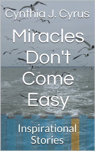 Miracles Don't Come Easy: Inspirational Stories