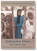 Indonesian Islam in a New Era: How Women Negotiate Their Muslim Identities (Monash Papers on Southeast Asia)