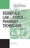 Essentials of Law and Ethics for Pharmacy Technicians, Second Edition (Pharmacy Education Series)