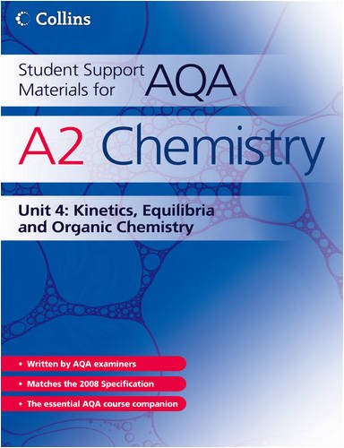 CSSMs Chemistry: Kinetics, Equilibria and Organic Chemistry Unit 4 (Collins Student Support Materials)