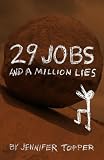 29 Jobs and a Million Lies