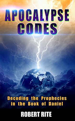 Apocalypse Codes: Decoding the Prophecies in the Book of Daniel
