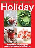 Matthew Meads Holiday: Hundreds of simple ways to CREATE, DECORATE, & CELEBRATE!