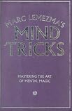 Marc Lemezmas Mind Tricks: Mastering the Art of Mental Magic
