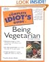 The Complete Idiot's Guide to Being Vegetarian (2nd Edition)