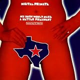 My Bush Would Make A Better President (Album Mix) [Explicit]