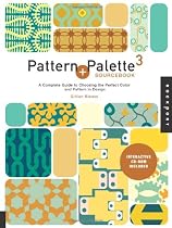 Pattern and Palette Sourcebook 3: A Complete Guide to Choosing the Perfect Pattern and Color for Any Design: 3: A Complete Guide to Choosing the Perfect Pattern and Colour for Any Design