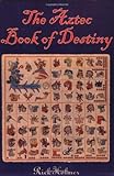 The Aztec Book of Destiny