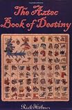 The Aztec Book of Destiny