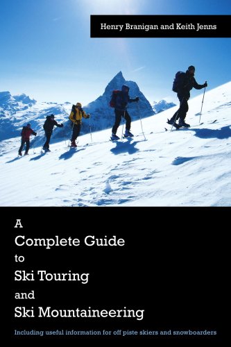 City Travel Guides Discounted  Books : A Complete Guide to Ski Touring and Ski Mountaineering: Including Useful Information for Off Piste Skiers and Snowboarders