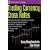 Trading Currency Cross Rates: Proven Trading Strategies from a Leading International Currency Trader and a Noted Expert on Futures and Options (Wiley Trader's Exchange)