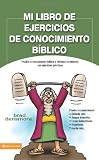 Mi libro de ejercicios de conocimiento bíblico: Prueba tu conocimiento bíblico y refresca tu memoria con ejercicios prácticas (Spanish Edition)