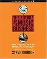 The Future of the Music Business: How to Succeed with the New Digital Technologies