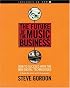 The Future of the Music Business: How to Succeed with the New Digital Technologies