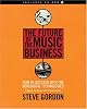 The Future of the Music Business: How to Succeed with the New Digital Technologies by Steve Gordon
